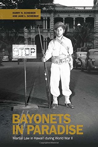 Bayonets in Paradise: Martial Law in Hawai`i during World War II (Hardcover)