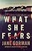 What She Fears
