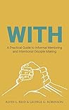 Book cover for With: A Practical Guide to Informal Mentoring and Intentional Disciple Making