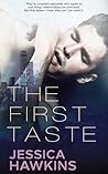 The First Taste by Jessica Hawkins