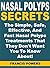Nasal Polyps Secrets: The Simple, Safe, Effective, And Fast Nasal Polyps Treatments That They Don't Want You To Know About!