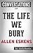 The Life We Bury by Daily  Books
