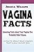 VAGINA FACTS: Amazing Facts about Your Vagina You Probably Didn't Know, Vaginal Bible and Trivia (15 Minute Read)