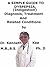 A Simple Guide To Dyspepsia (Indigestion), Diagnosis, Treatment And Related Conditions (A Simple Guide to Medical Conditions)