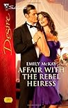 Affair with the Rebel Heiress by Emily McKay