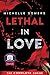Lethal in Love: The Complete Book