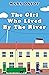 The Girl Who Lived By The R...