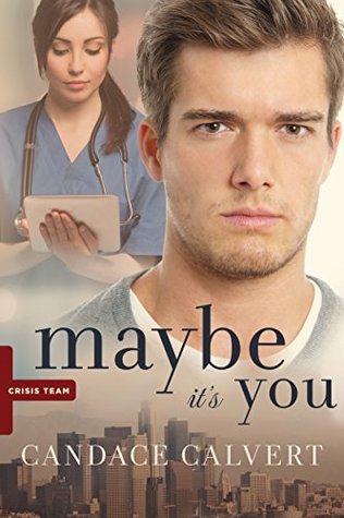 Maybe It's You (Crisis Team #3)