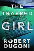 The Trapped Girl (Tracy Crosswhite, #4)