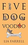 Five Dog Voodoo by Lia Farrell