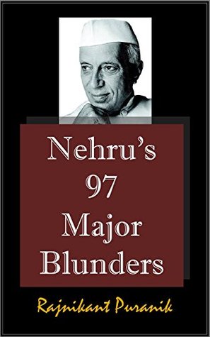 Nehru's 97 Major Blunders (Kindle Edition)