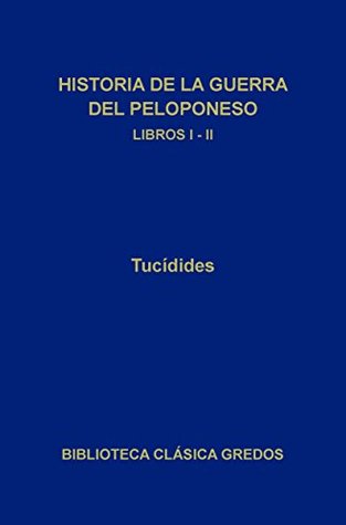 Historia de la guerra del Peloponeso: Libros I-II (Kindle Edition)