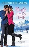Maybe This Time by Jennifer Snow