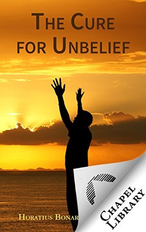 The Cure for Unbelief
