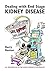 Life Support or Life Sentence: Ruminations on End Stage Kidney Disease and my decision for Supportive Care