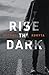 Rise the Dark