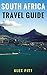 South Africa Travel Guide by Alex Pitt