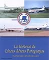 La Historia de Líneas Aéreas Paraguayas