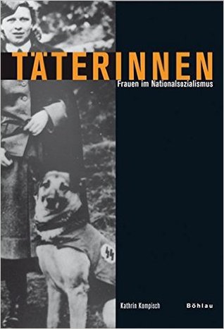 Täterinnen: Frauen im Nationalsozialismus (Hardcover)