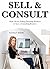 SELL & CONSULT: Make Money ...