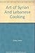 The Art of Syrian & Lebanese Cooking by Helen Corey