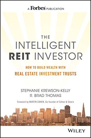 The Intelligent REIT Investor: How to Build Wealth with Real Estate Investment Trusts (Kindle Edition)