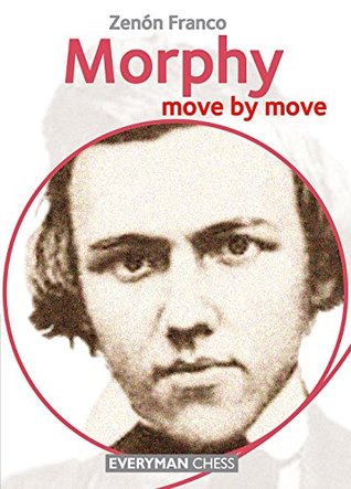 Morphy: Move by Move (Kindle Edition)