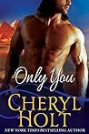 Only You by Cheryl Holt