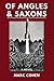 Of Angles & Saxons by Marc Cohen