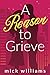 A Reason to Grieve (The 'Re...