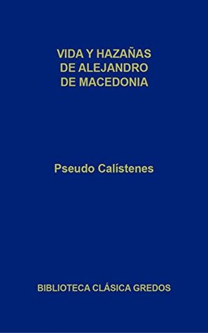 Portada de Vida y hazañas de Alejandro de Macedonia, de Pseudo-Callisthenes
