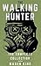 The Walking Hunter by Mason King
