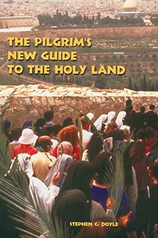 The Pilgrim's New Guide to the Holy Land (Kindle Edition)