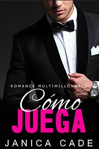 Cómo juega (Contrato con un multimillonario #4)