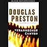 Tyrannosaur Canyon by Douglas Preston