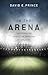 In the Arena by David E. Prince