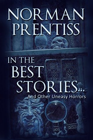 In the Best Stories . . . and other Uneasy Horror Tales (Kindle Edition)