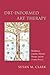 DBT-Informed Art Therapy by Susan M.  Clark