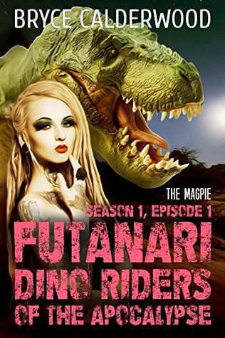 The Magpie (Dino Riders of the Apocalypse, #1.1)