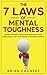 Mental Toughness: The 7 Laws of Mental Toughness: Mental Training for Success Using Emotional Intelligence, Grit, and Mental Toughness Training (7 Laws, ... sport, mental training, mental toughness)