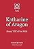 Katharine of Aragon: Henry VIII's First Wife (Tudor Times Insights (Profiles) Book 17)