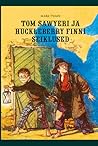 Tom Sawyeri ja Huckleberry Finni seiklused by Mark Twain