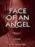 Face of an Angel by A.D. Hunter