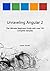 Unraveling Angular 2: The U...