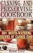 Canning And Preserving Cookbook: 100+ Mouth-Watering Recipes of Canned Food: ( Canning and Preserving Cookbook, Best Canning Recipes) (Home Canning Recipes, Pressure Canning Recipes)