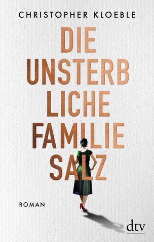 Die unsterbliche Familie Salz (Hardcover)