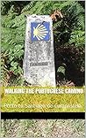 Walking the Portuguese Camino: Porto to Santiago de Compostela