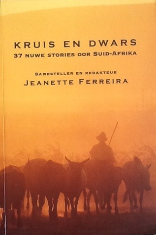 Kruis en dwars: 37 nuwe stories oor Suid-Afrika