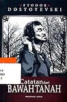 Catatan dari Bawah Tanah by Fyodor Dostoevsky