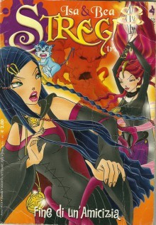 Isa & Bea - Streghe tra noi n. 4: Fine di un'amicizia